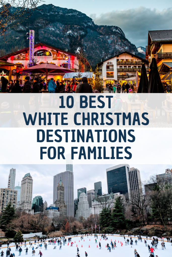 10 Best White Christmas Destinations with Kids Trip Chiefs Family